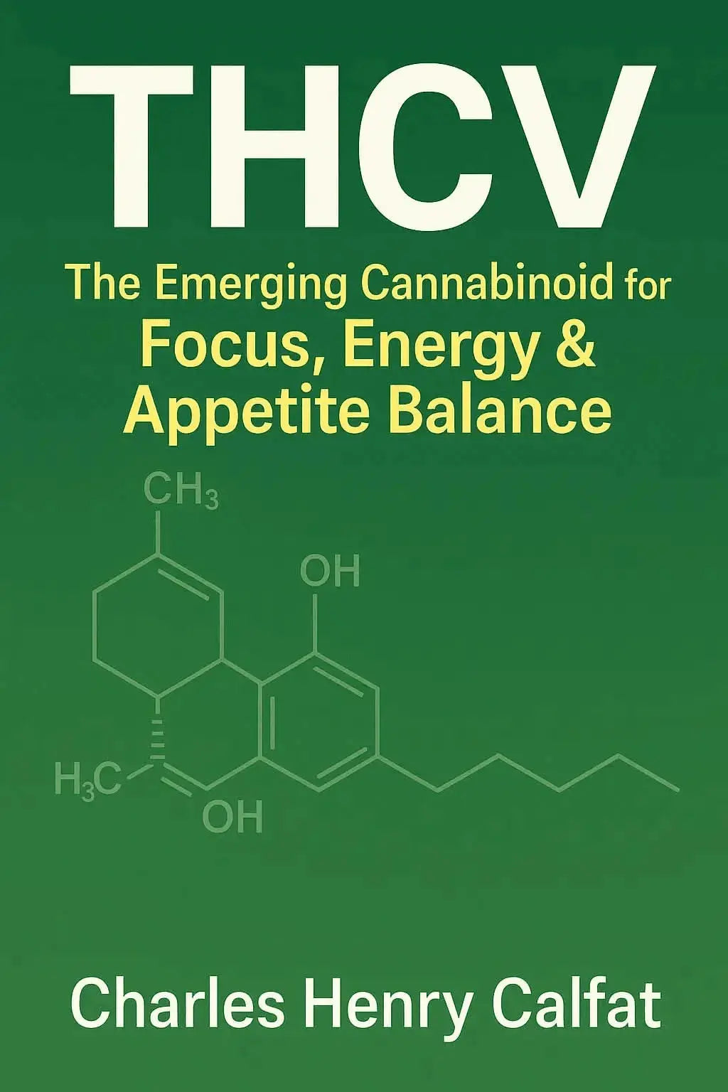 THCV Focus Appetite Digital Guide 2025 Edition - Educational PDF on THCV benefits, appetite control, focus, energy support, cannabinoid wellness guide with dosing calculator, Swiss Vitalis USA